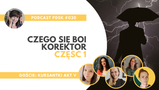 PDSK#030 Czego się boi korektor, część 1 (podcast)