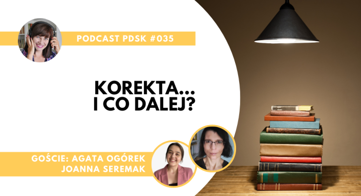 PDSK#035 Korekta… i co dalej? – podcast